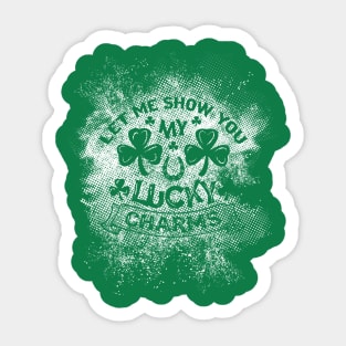 St. Patricks - Let me show you my lucky charms Sticker